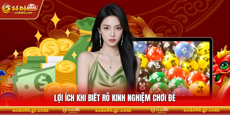 Lợi ích khi biết rõ kinh nghiệm chơi đề